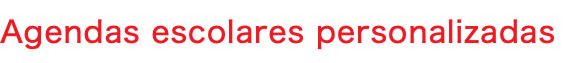 Agendas escolares personalizadas